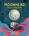Moonhead and the Music Machine - Andrew Rae