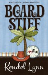 Board Stiff (An Elliott Lisbon Mystery 1) - Kendel Lynn