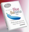 (Help yourself to a) Blue Banana: Awakening your eyes to art, design and visual living - Michael  Adams