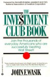 The Investment Club Book - John F. Wasik
