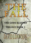 The Fall (The God Slayers Quartet #1) - David L.  Dawson
