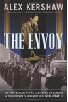 The Envoy: The Epic Rescue of the Last Jews of Europe in the Desperate Closing Months of World War II - Alex Kershaw