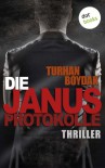 Die Janus-Protokolle: Thriller - Turhan Boydak
