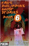 True Philippine Ghost Stories (True Philippine Ghost Stories, #6) - Gianna Maniego