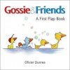 Gossie & Friends: A First Flap Book - Olivier Dunrea