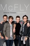 McFly - Unsaid Things... Our Story - Tom  Fletcher, Danny Jones, Harry Judd, Dougie Poynter