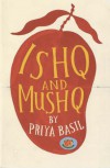 Ishq and mushq - Priya Basil