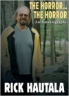 The Horror...The Horror - Rick Hautala