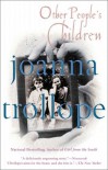 Other People's Children: A Novel - Joanna Trollope