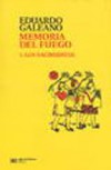 Memoria Del Fuego 1. Los nacimientos - Eduardo Galeano