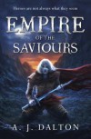 Empire of the Saviours. A.J. Dalton - A.J. Dalton