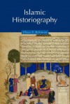 Islamic Historiography - Chase F. Robinson