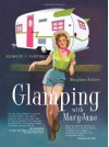 Glamping with MaryJane: Glamour + Camping - MaryJane Butters