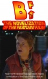 B^F: The Novelization Of The Feature Film - Ryan North