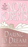 Daring to Dream (Dream trilogy #1) - Nora Roberts