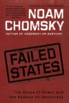 Failed States: The Abuse of Power and the Assault on Democracy - Noam Chomsky