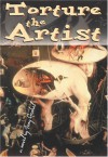 Torture the Artist - Joey Goebel