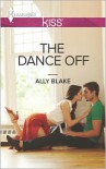 The Dance Off (Harlequin Kiss Series #45) - Ally Blake