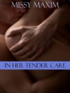 In Her Tender Care - Missy Maxim