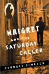 Maigret and the Saturday Caller - Georges Simenon, Tony White