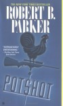 Potshot (Spenser, #28) - Robert B. Parker