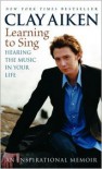 Learning to Sing: Hearing the Music in Your Life - Clay Aiken,  With Allison Glock