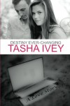 Destiny Ever-Changing - Tasha Ivey