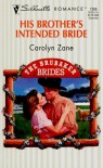 His Brother'S Intended Bride  (The Brubaker Brides) (Silhouette Romance) - Carolyn Zane