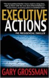 Executive Actions - Gary H. Grossman