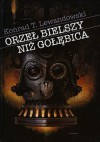 Orzeł bielszy niż gołębica - Konrad T. Lewandowski