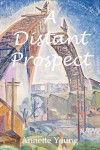 A Distant Prospect - Annette Young