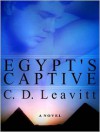 Egypt's Captive - C.D. Leavitt
