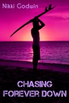 Chasing Forever Down - Nikki Godwin