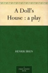 A Doll's House : a play - Henrik Ibsen