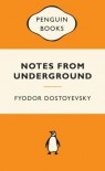 Notes from Underground - Fyodor Dostoyevsky