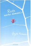 Resta anche domani - Gayle Forman