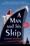 A Man and His Ship: America's Greatest Naval Architect and His Quest to Build the S.S. United States - Steven Ujifusa