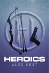 Heroics - Alex Kost