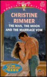 The Man, The Moon And The Marriage Vow - Christine Rimmer