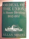 Ordeal of the Union, Vol 2: A House Dividing, 1852-57 - Allan Nevins