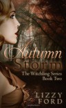 Autumn Storm (Witchling Series) (Volume 2) - Lizzy Ford