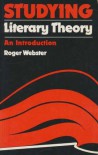 Studying Literary Theory: An Introduction - Roger Webster