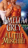 A Little Mischief - Amelia Grey