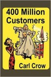 400 Million Customers - Carl Crow