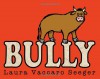 Bully - Laura Vaccaro Seeger