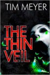 The Thin Veil - Tim   Meyer