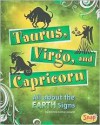 Taurus, Virgo, and Capricorn: All About the Earth Signs (Snap: Zodiac Fun) - Kristine Carlson Asselin