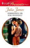 Forbidden or For Bedding? (Harlequin Presents) - Julia James