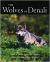 Wolves Of Denali - L. David Mech, Thomas J. Meier, Layne G. Adams, John W. Burch, Bruce W. Dale