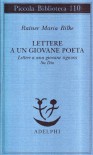 Lettere a un giovane poeta - Lettere a una giovane signora - Su Dio - Rainer Maria Rilke, Leone Traverso